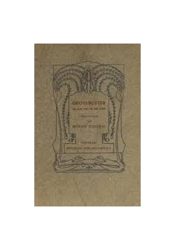 Grossmutter. Ein buch von tod und leben, 1906r.