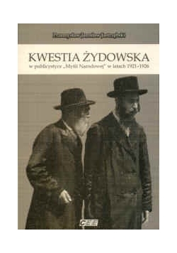 "Kwestia żydowska w publicystyce ""Myśli Narodowej"" w latach 1921-1926"