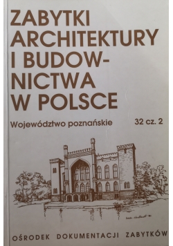 Zabytki architektury i budownictwa w Polsce tom 32 część 2