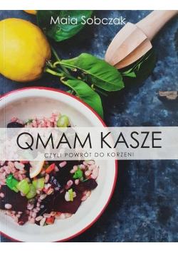 Qmam kasze czyli powrót do korzeni