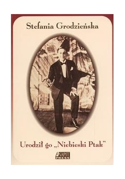 Urodził go "Niebieski Ptak"