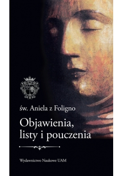 Św. Aniela z Foligno Objawienia, listy i pouczenia