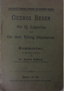 Ciceros Reden fur Q. Ligarius und fur den Konig Dejotarus, 1898 r.