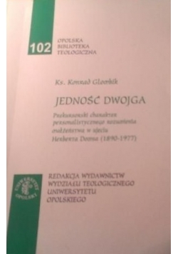 Jedność dwojga : prekursorski charakter personalistycznego rozumienia małżeństwa w ujęciu Herberta