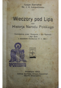 Wieczory pod Lipą czyli Historja Narody Polskiego 1922 r.