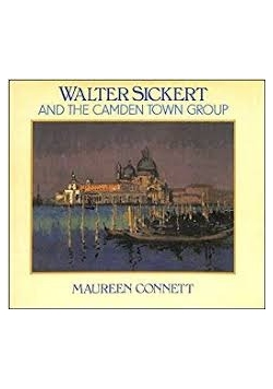 Walter Sickert and the Camden Town Group