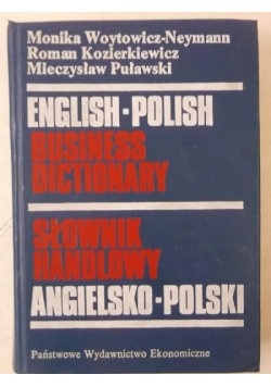 Woytowicz-Neymann M.,   - English-Polish Business Dictionary. Słownik handlowy angielsko-polski