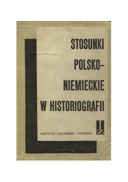 Stosunki polsko-niemieckie w historiografii część 1