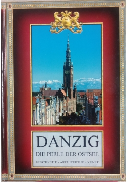 Danzig. Die Perle der Ostsee