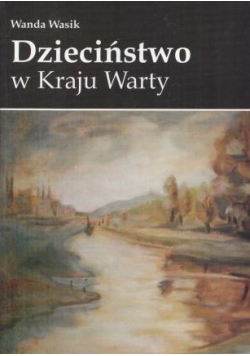 Dzieciństwo W Kraju Warty