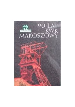 90 lat KWK makoszowy