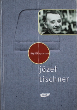 Józef Tischner Myśli wyszukane