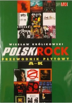 Polski rock. Przewodnik płytowy A-K