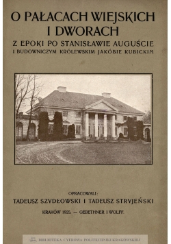 O pałacach wiejskich i dworach z epoki po Stanisławie Auguście
