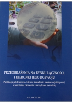 Przeobrażenia na rynku łączności i kierunki jego rozwoju