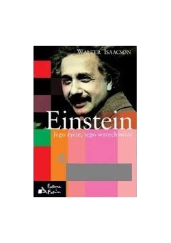 Einstein jego życie ,jego wszechświat