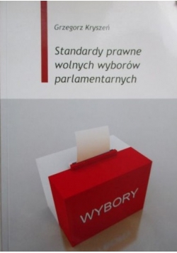 Standardy prawne wolnych wyborów parlamentarnych