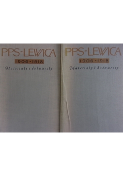 PPS-Lewica 1906-1918 Materiały  i dokumenty tom I,II