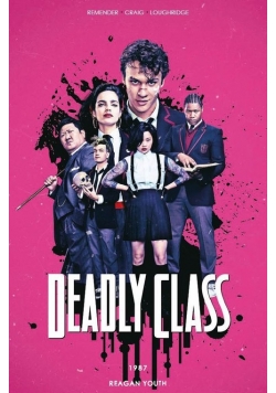 Deadly Class Tom 1 1987 Reagan Youth
