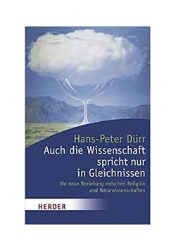 Auch die Wissenschaft spricht nur in Gleichnissen