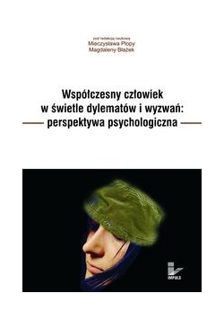 Współczesny człowiek w świetle dylematów i wyzwań perspektywa psychologiczna