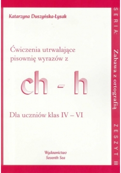 Ćwiczenia utrwalające pisownię wyrazów z ch-h