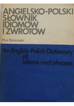 Angielsko-polski słownik idiomów i zwrotów