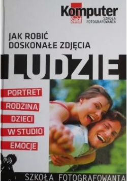 Jak robić doskonałe zdjęcia