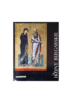 W kręgu sztuki. Ikony bułgarskie