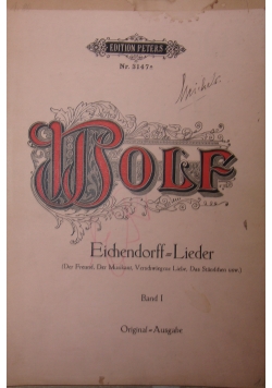 Wolf Eichendorff=Lieder, Band I