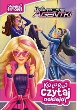 Koloruj, czytaj, naklejaj. Barbie tajne agentki