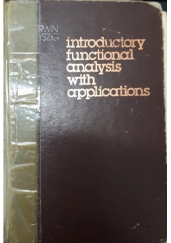Introductory functional analysis with applications