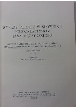 Wyrazy Polskie w Słowniku łacińsko-Polskim Jan Mączyńskiego ,Cz.I