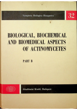 Biological Biochemical and biomedical aspects of Actinomycetes