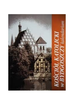 Kościół katolicki w Bydgoszczy, kalendarium