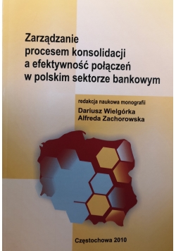 Zarządzanie procesem konsolidacji a efektywność połączeń