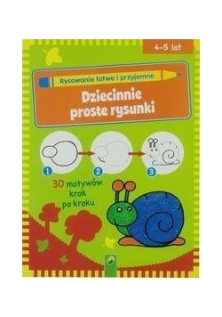 Nauka rysowania. Dziecinnie proste rysunki