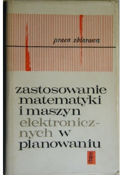 Zastosowanie matematyki i maszyn elektronicznych w planowaniu