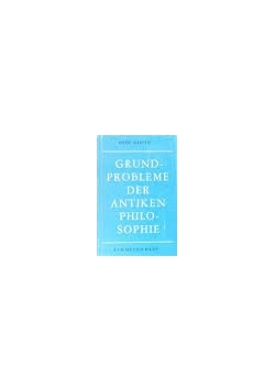 Grundprobleme der Antiken Philosophie