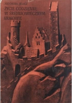 Życie codzienne w średniowiecznym Krakowie