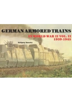 German Armored Trains in world war II vol. II