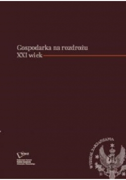 Gospodarka na rozdrożu XXI wiek