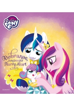 My Little Pony Dobranoc, księżniczko Flurry Heart Ilustrowana opowieść