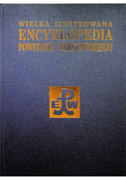Wielka Ilustrowana Encyklopedia Powstania Warszawskiego Tom 2
