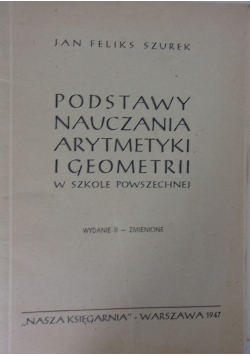 Podstawy nauczania arytmetyki i geometrii w szkole powszechnej, 1947 r.
