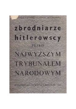 Zbrodniarze hitlerowscy przed najwyższy  trybunałem  narodowym