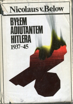Byłem Adiutantem Hitlera 1937 45