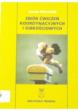 Zbiór ćwiczeń koordynacyjnych i gibkościowych