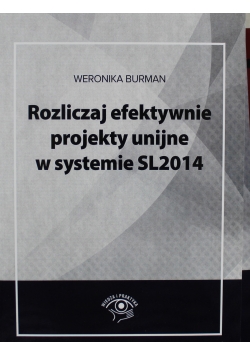 Rozliczaj efektywnie projekty unijne w systemie SL 2014
