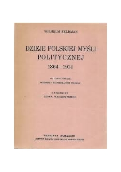 Dzieje Polskiej Myśli Politycznej 1864-1914, 1933r.